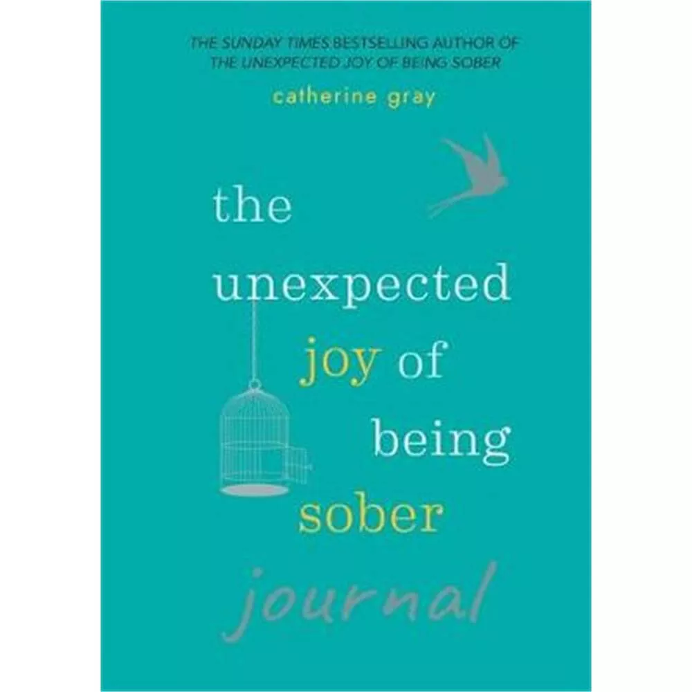 The Unexpected Joy of Being Sober Journal (Paperback) - Catherine Gray